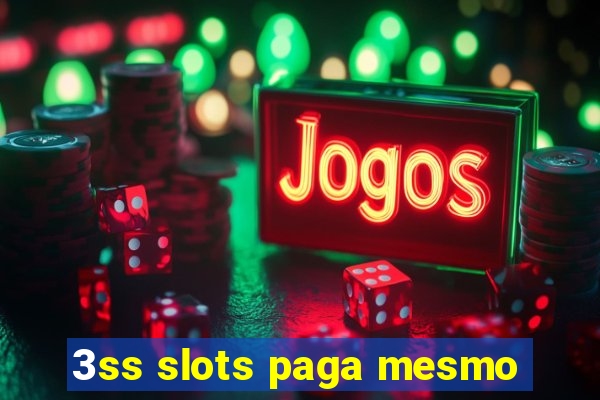 3ss slots paga mesmo